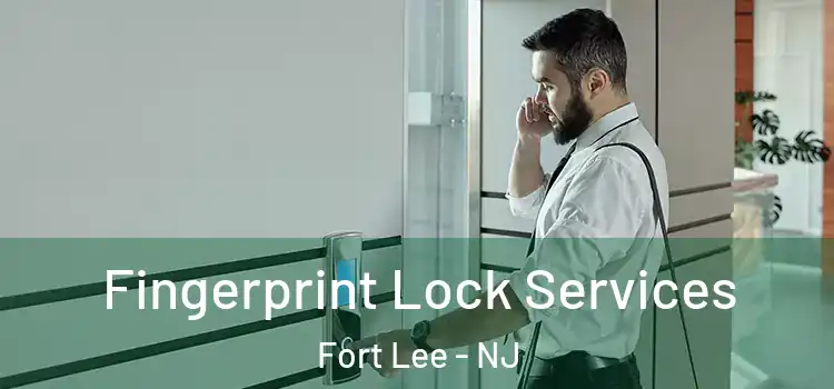  Fingerprint Lock Services Fort Lee - NJ