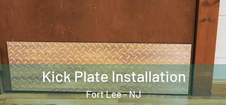  Kick Plate Installation Fort Lee - NJ