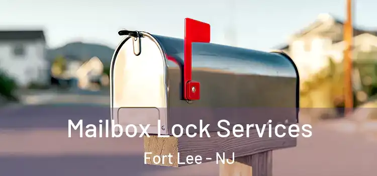  Mailbox Lock Services Fort Lee - NJ