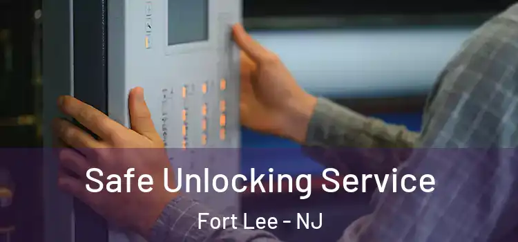  Safe Unlocking Service Fort Lee - NJ