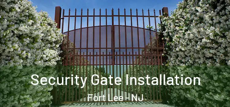 Security Gate Installation Fort Lee - NJ
