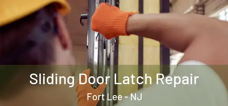 Sliding Door Latch Repair Fort Lee - NJ